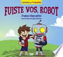Fuiste Vos, Robot