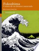 Fukushima. Crónica de un desastre anunciado