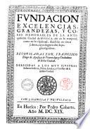 Fundacion, excelencias, grandezas, y cosas memorables de la antiquissima ciudadde Huesca, assi en lo temporal, como en lo espiritual, diuididas en cinco libros ... recopiladas por Francisco Diego de Aynsa y de Yriarte, ..