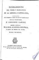 Fundamento del vigor y elegancia de la lengua castellana
