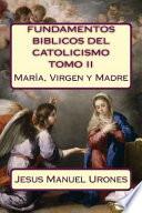 Fundamentos Bíblicos Del Catolicismo II: