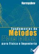 Fundamentos De Metodos Matematicos Para Fisica E Ingenieria / Basis of Mathematic Methods for Physic and Engineering
