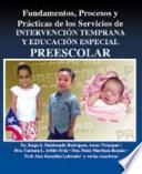 Fundamentos, procesos y prácticas de los servicios de intervención temprana y educación especial preescolar