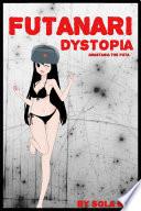 Futanari Dystopia: Anastasia, the Futa (Futanari on Male)