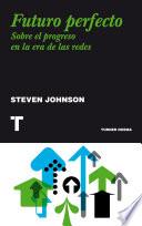 Futuro perfecto: Sobre el progreso en la era de las redes
