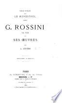 G. Rossini. Sa vie et ses ouvrages. (Notice publiée par Le Ménestrel.) [With portraits and facsimiles.]