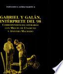 Gabriel y Galán, intérprete del 98. Correspondencias literarias con Miguel de Unamuno y Antonio Machado