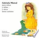 Gabriela Mistral para niños y niñas... y otros seres curiosos