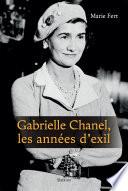 Gabrielle Chanel, les années d'exil