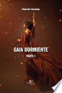 Gaia Durmiente Parte I