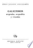 Galicismos aceptados, aceptables, y vitandos