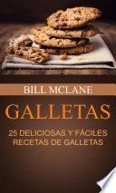 Galletas: 25 Deliciosas y Fáciles Recetas de Galletas