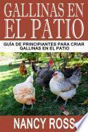 Gallinas en el Patio: Guía de Principiantes para Criar Gallinas en el Patio