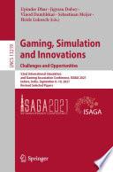 Gaming, Simulation and Innovations: Challenges and Opportunities