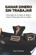 Ganar Dinero Sin Trabajar