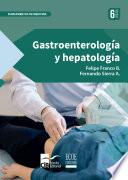 Gastroenterología y hepatología: 6 edición