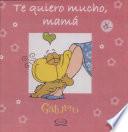 Gaturro, te quiero mucho, mama/ I Love You Very Much, Mom