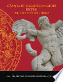 Géants et gigantomachies entre Orient et Occident