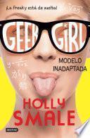 Geek Girl 2. Modelo inadaptada (Edición mexicana)