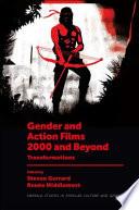 Gender and Action Films 2000 and Beyond