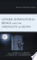 Gender, Supernatural Beings, and the Liminality of Death
