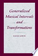Generalized Musical Intervals and Transformations