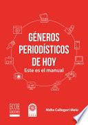 Géneros periodísticos de hoy. Este es el manual - 1ra edición