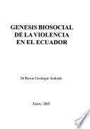 Genesis biosocial de la violencia en el Ecuador
