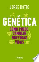 Genética. Cómo puede cambiar nuestras vidas