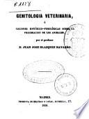 Genitología veterinaria ó Nociones histórico-fisiológicas sobre la procreación de los animales