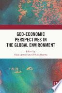 Geo-economic Perspectives in the Global Environment