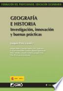 Geografía e historia. Investigación, innovación y buenas prácticas