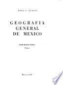 Geografía general de México: Geografía física