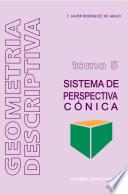 Geometría descriptiva.Tomo V. Sistema Cónico.
