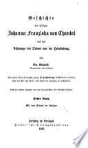 Geschichte der heiligen Johanna Franziska von Chantal und des Ursprungs des Ordens von der Heimsuchung