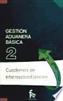 Gestion aduanera basica / Basic Customs Management