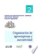 Gestión de agronegocios en empresas asociativas rurales. Curso de capacitación. Organización de agroempresas y asociatividad