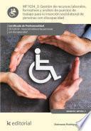 Gestión de recursos laborales, formativos y análisis de puestos de trabajo para la inserción sociolaboral de personas con discapacidad. SSCG0109