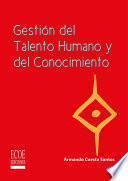 Gestión del talento humano y del conocimiento - 1ra edición