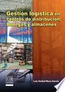 Gestión logística en centros de distribución, bodegas y almacenes
