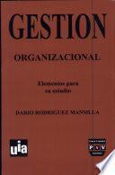 Gestión organizacional: elementos para su estudio