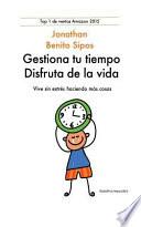 Gestiona Tu Tiempo, Disfruta de la Vida