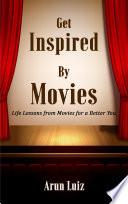 Get inspired by movies: Life lessons from movies for a better YOU