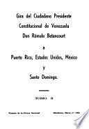 Gira del Ciudadano presidente constitucional de Venezuela Don Rómulo Betancourt a Puerto Rico, Estados Unidos, México y Santo Domingo