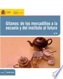 Gitanos: de los mercadillos a la escuela y del instituto al futuro