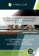 Global Business Strategies: Competing in a Worldwide Market