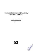 Globalización, capitalismo, política y ética