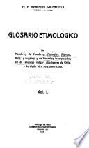 Glosario etimológico de nombres de hombres, animales, plantas, ríos y lugares, y de vocablos incorporados en el lenguaje vulgar