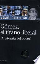 Gómez, el tirano liberal
