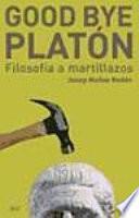 Good bye, Platón
